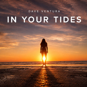 In Your Tides by Dave Ventura