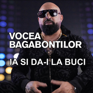 IA SI DA-I LA BUCI by VOCEA BAGABONTILOR
