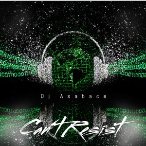 Can´t Resist by Dj Asabace