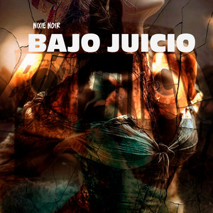 Bajo Juicio by Nixie Noir