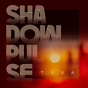 Shadow Pulse by TYRA