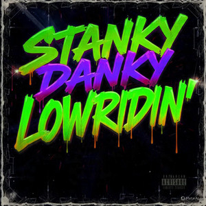 Stanky Danky Lowridin'