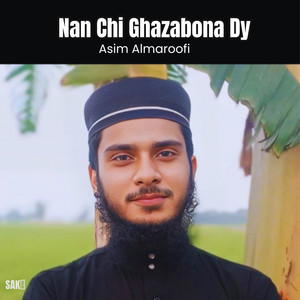 Asim Almaroofi - Nan Chi Ghazabona Dy