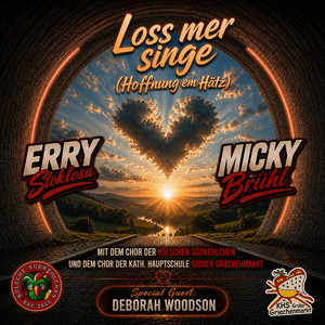 Loss mer singe (Hoffnung em Hätz) by Micky Brühl, Erry Stoklosa, Kölsche Südkehlchen, Chor der katholischen Hauptschule Alter Griechenmarkt, Deborah Woddson