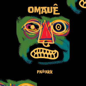 OMAUÊ by PAIVAKK