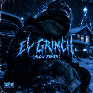 EL GRINCH - SLOW REVER by Flush Nggs