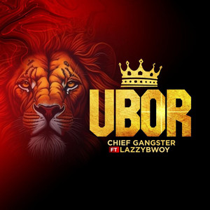 Chief Gangster - Ubor (feat. Lazzybwoy)