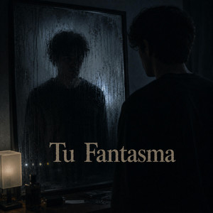 Tu Fantasma by Godmodes