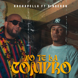 No te la compro by Kachapella, Sinceroh