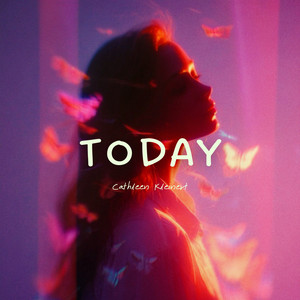 Today by Cathleen Kleinert