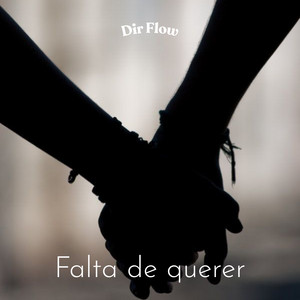 Falta de querer by Dir Flow