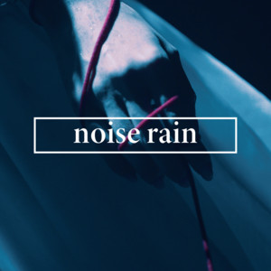 noise rain by Y∀KiN