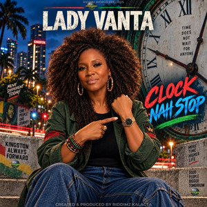 Clock Nah Stop by Lady Vanta, Riddimz Kalacta