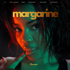 Margarine by THE REGIMENT, Spirit + Thonadoo, Rudest, The Voshorist, Wave Rhyder, DeeTheGeneral