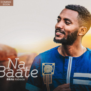 Bikila Kebede - Na Baate