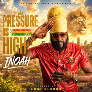 Pressure Is High by I Noah