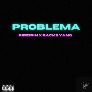 Problema by Ribeirin, Racks Yang, Young North Boys