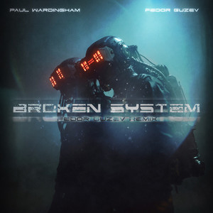 Broken System - Fedor Guzev Remix by Paul Wardingham, Fedor Guzev