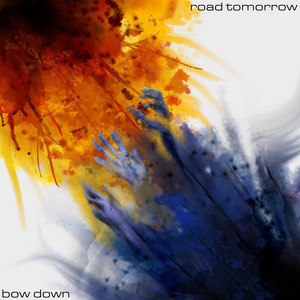 Bow Down by Road Tomorrow