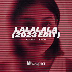 LaLaLaLaLa - 2023 Edit by Gaullin, Dwin