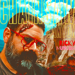 Chainsaw Canyon by Ricky Munguia