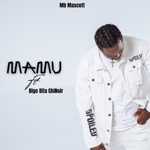 Mb mascott - Mamu (feat. Bige bita chiNoir)