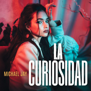 La Curiosidad by Michael Jay