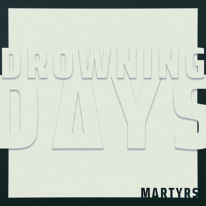 Drowning Days by Martyrs