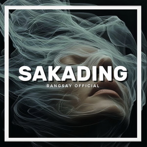 Sakading by BANGSAY OFFICIAL