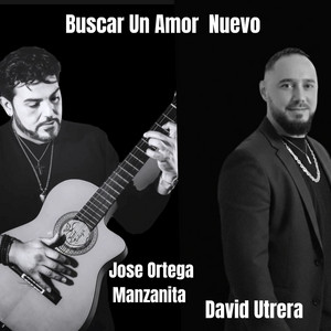 Buscar Un Amor Nuevo by David Utrera, José Ortega Manzanita