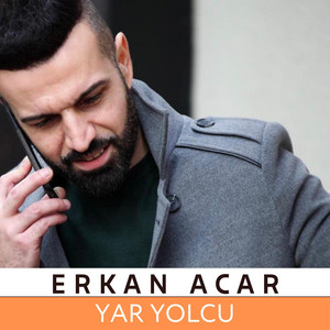 Erkan Acar - Yar Yolcu