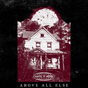 Above All Else by Hate It Here
