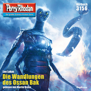 Die Wandlungen des Ossan Bak [Perry Rhodan - Erstauflage 3156 (Ungekürzt)]