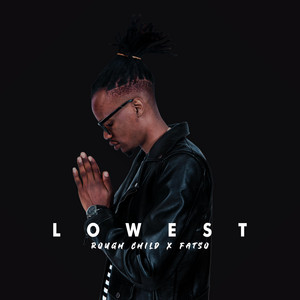 L O W E S T by ROUGH CHILD, Fatso
