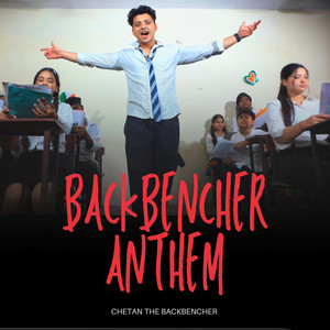 Backbencher Anthem by Chetan The Backbencher