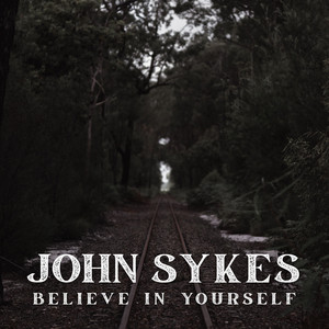 Believe in Yourself by John Sykes