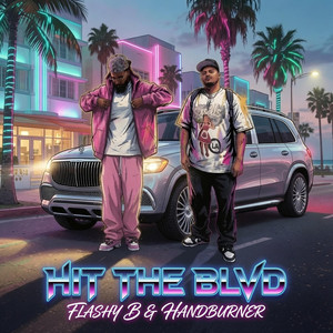 Hit the Blvd by handburner, Flashy B