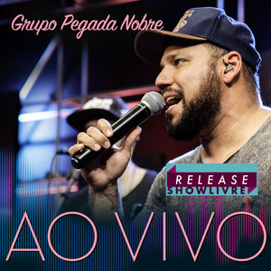 Grupo Pegada Nobre no Release Showlivre (Ao Vivo) album