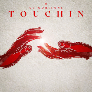touchin by Sr Corleone