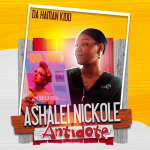 Antidote by Da Haitian Kidd, Ashalei Nickole