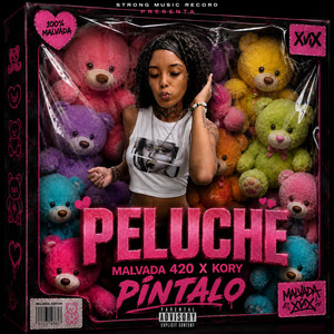 PELUCHE by STRONG MUSIC RECORD, MALVADA 420, KORY PÍNTALO