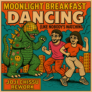 Dancing (Like Nobody's Watching) - Joji Chissu Rework by Moonlight Breakfast, Joji Chissu