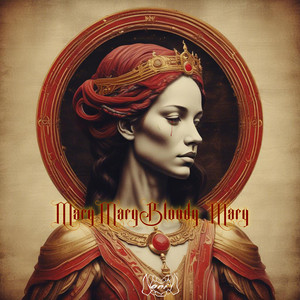 Mary Mary Bloody Mary