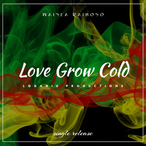 Waisea Raiboso - Love Grow Cold