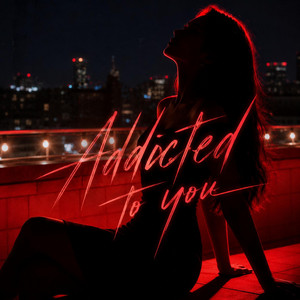Addicted To You by WeAreNoxen
