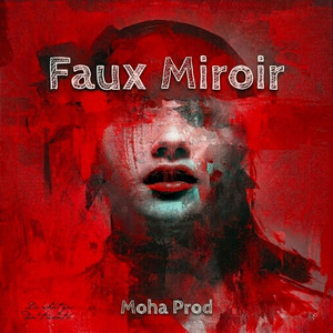 Faux Miroir by Moha Prod