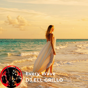 Every Wave by DJ Ell Grillo