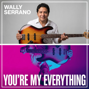 You're My Everything by Wally Serrano