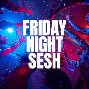Friday Night Sesh album