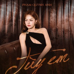 Phạm Quỳnh Anh - Tùy Em